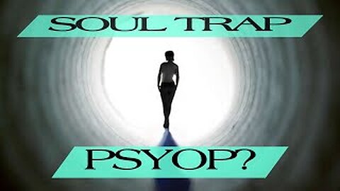 Is The "SOUL TRAP" Topic A PSYOP? #SOULTRAP #MATRIX #OPENPANEL