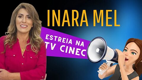 Inara Mel estreia programa na TV Cinec