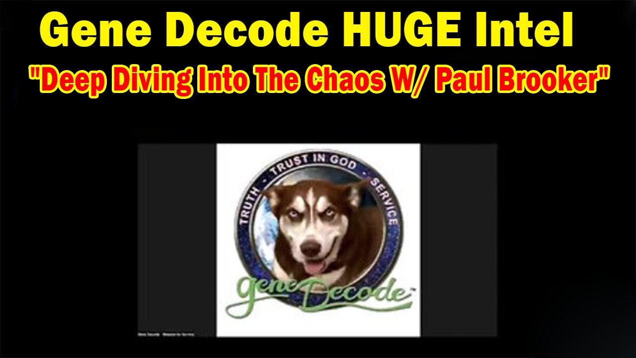 Gene Decode HUGE Intel 09.16.24: "Deep Diving Into The Chaos With Gene Decode & Paul Brooker"