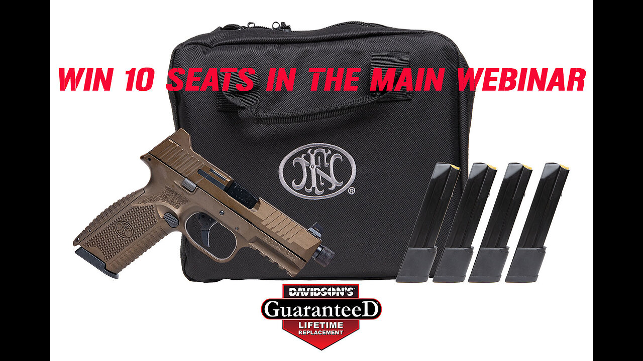 FN 509 Tactical MINI #1 FOR 10 SEATS IN THE MAIN WEBINAR