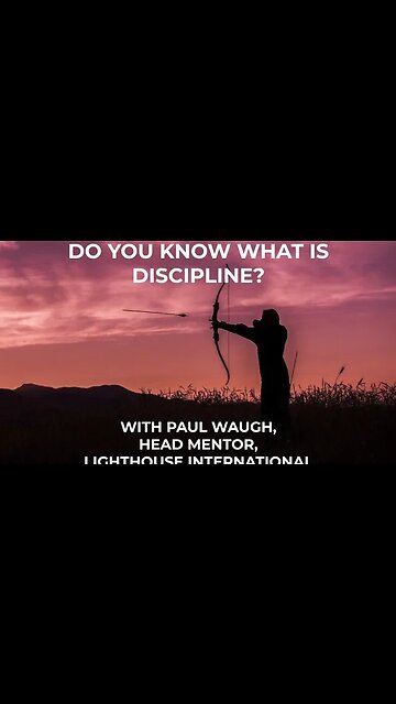 Do you really understand discipline? Paul Waugh, Lighthouse International #discipline #shorts