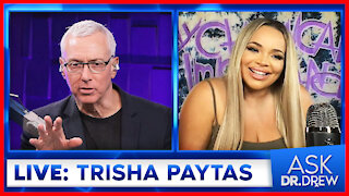 Trisha Paytas on Mental Illness, Frenemies, Addiction & More - Ask Dr. Drew