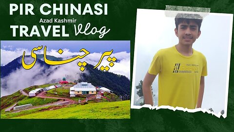 Travel Vlog Of Pir Chinasi Azad Kashmir