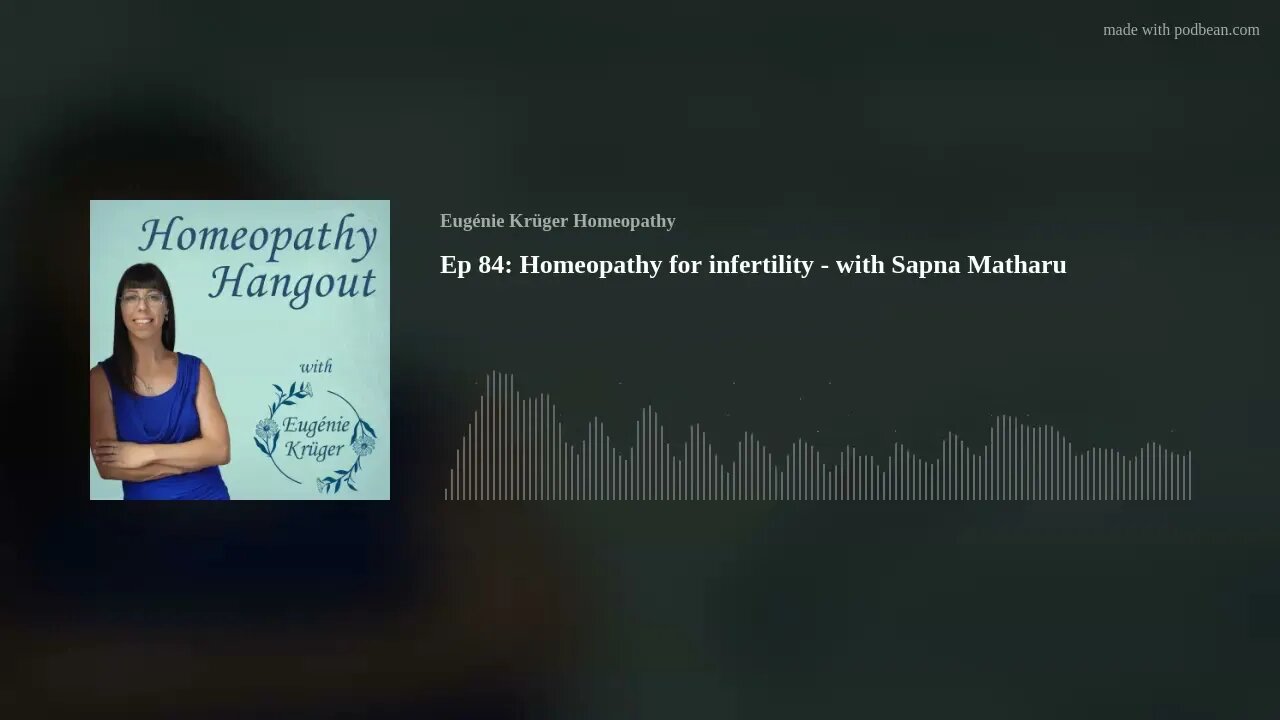 Ep 84: Homeopathy for infertility - with Sapna Matharu