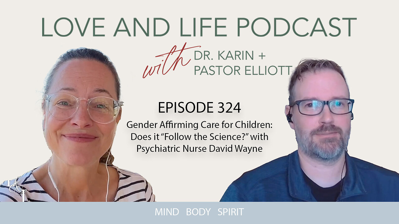 Gender Affirming Care for Children: Does it “Follow the Science?” with David Wayne Ep. 324