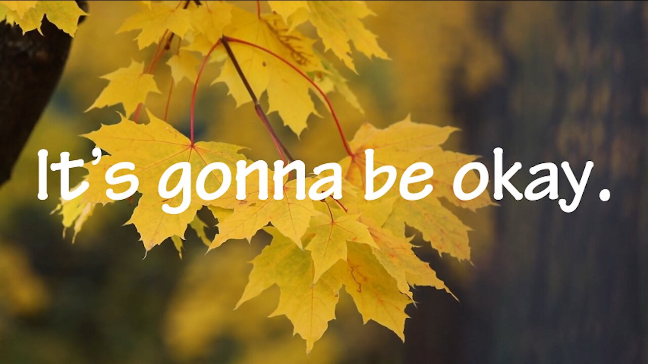 It's gonna be okay Quotes