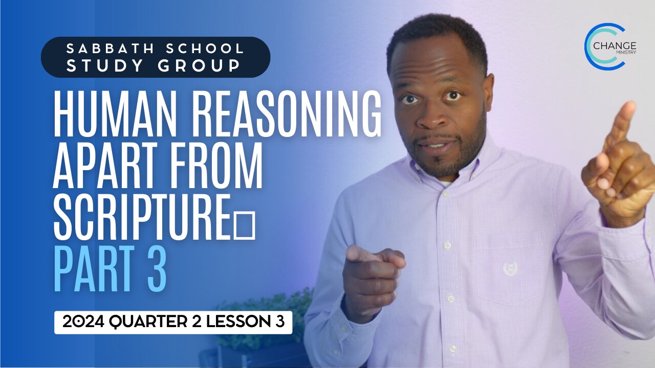 Human Reasoning Apart From Scripture (Judges 21) Sabbath School Lesson Study Group w/ Chris Bailey