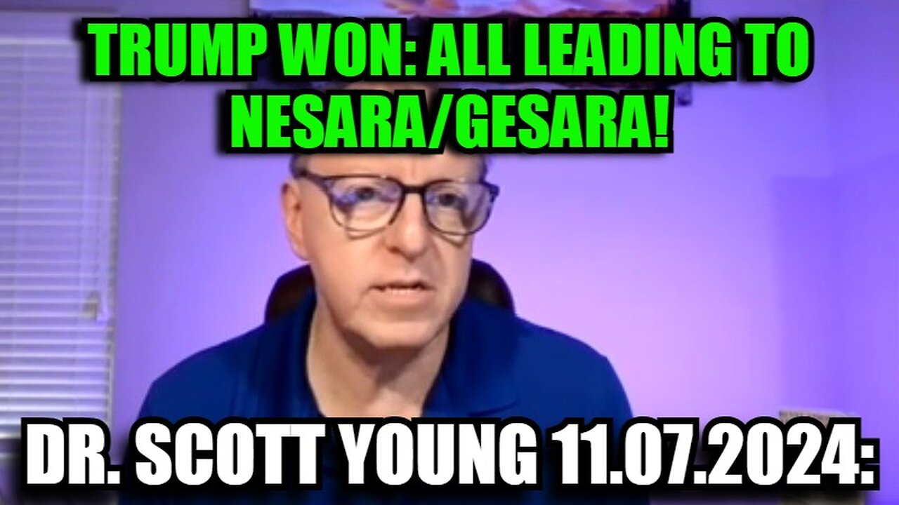 Dr. Scott Young 11/8/24 - Trump Won: All Leading to NESARA/GESARA!