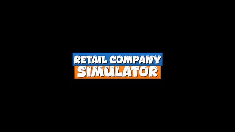 First Look at Retail Company Simulator