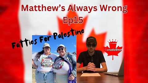 Fatties For Palestine - Matthew's Always Wrong Ep15