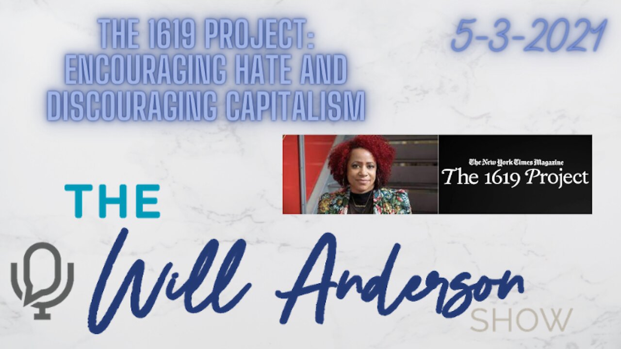 The 1619 Project: Encouraging Hate And Discouraging Capitalism