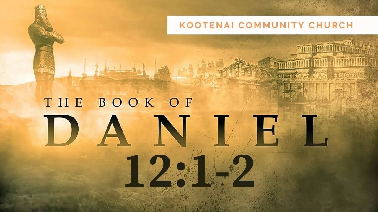 Angels and End Times Part 7 (Daniel 12:1-2)