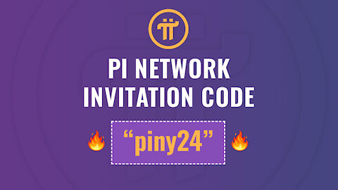 Pi Network invitation code “piny24” 🔥 and how to start