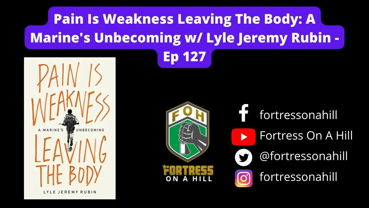 Pain Is Weakness Leaving The Body w/ Lyle Jeremy Rubin - Ep 127