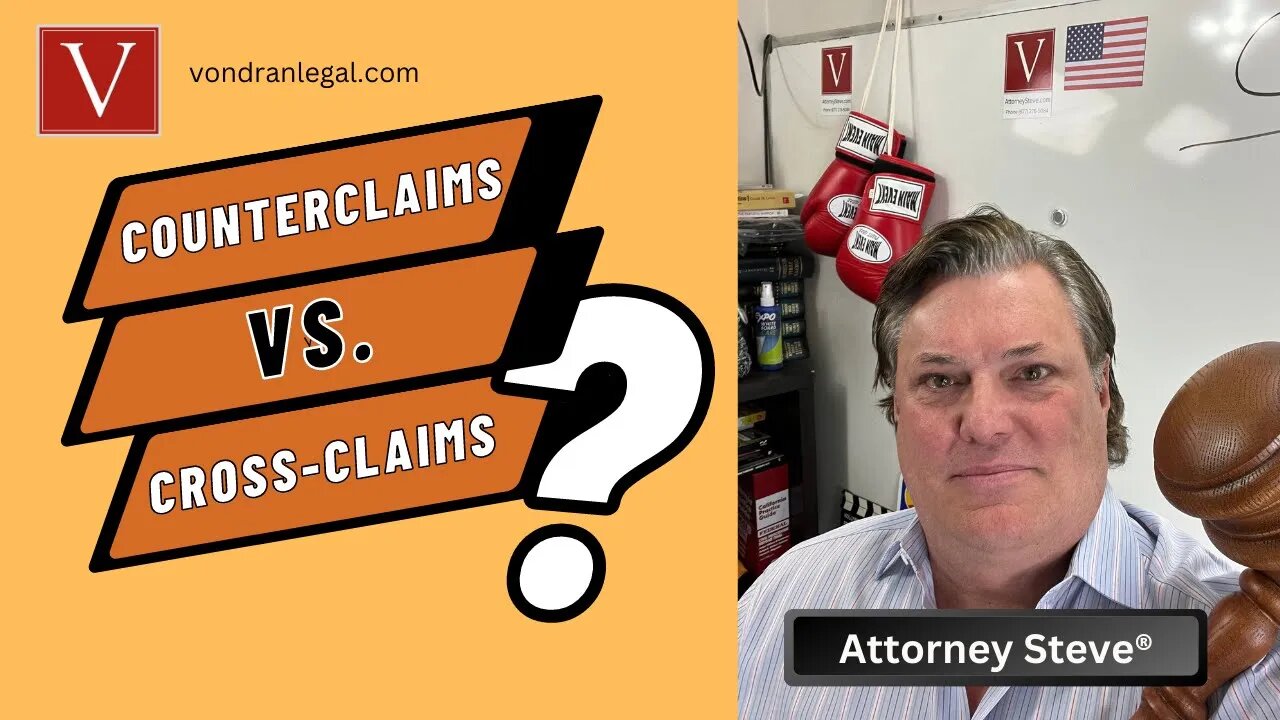 Counterclaims vs. Crossclaims by Attorney Steve®