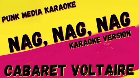 CABARET VOLTAIRE ✴ NAG, NAG, NAG ✴ KARAOKE INSTRUMENTAL ✴ PMK