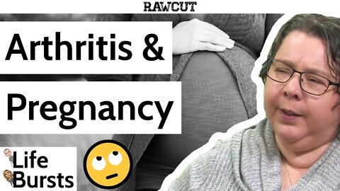 "It was a real journey", How does pregnancy have an effect on arthritis? Life Bursts Clips
