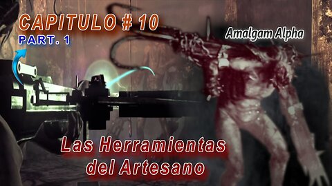 The Evil Within 1 Capitulo # 10 ~ Parte # 1 ~ Las Herramientas del Artesano