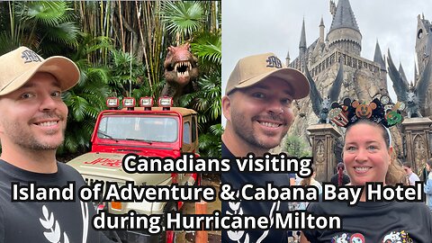 Canadians visiting Island of Adventure & Cabana Bay Hotel during Hurricane Milton