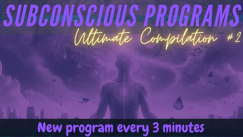 Ultimate Subconscious Program Compilation 2