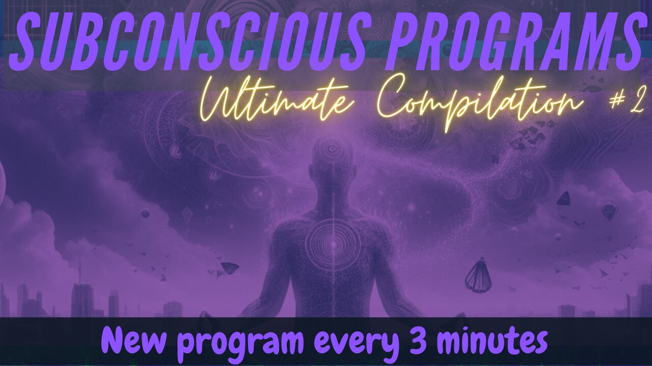 Ultimate Subconscious Program Compilation 2
