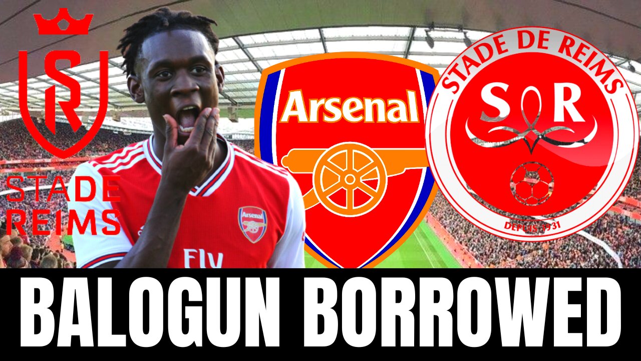 BALOGUN ON LOAN TO REIMS?! ARSENAL NEWS TODAY