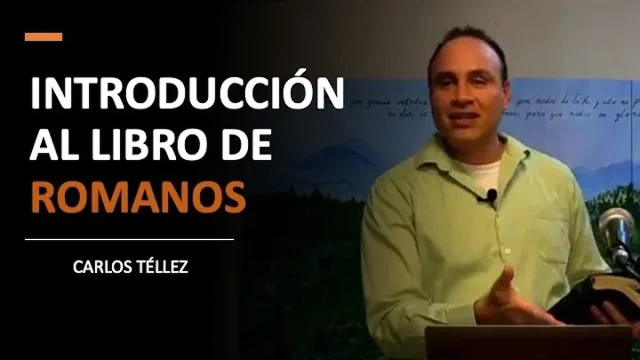 Introducción al Libro de Romanos I pg. 7-10 I Carlos Téllez