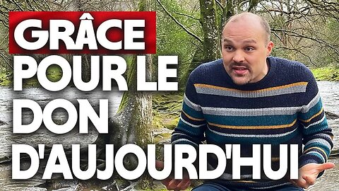 GRACE pour le DON d'aujourd'hui! | Frère Chris
