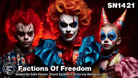 SN1421: Sodomite Safe Haven, Silent Epidemic & Unruly Behavior ⚠️