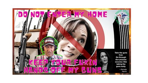 UNEARTHED KAMALA GUN VIDEO - "I HAVE THE RIGHT TO ENTER YOUR HOME TO CHECK ON YOUR GUNS"