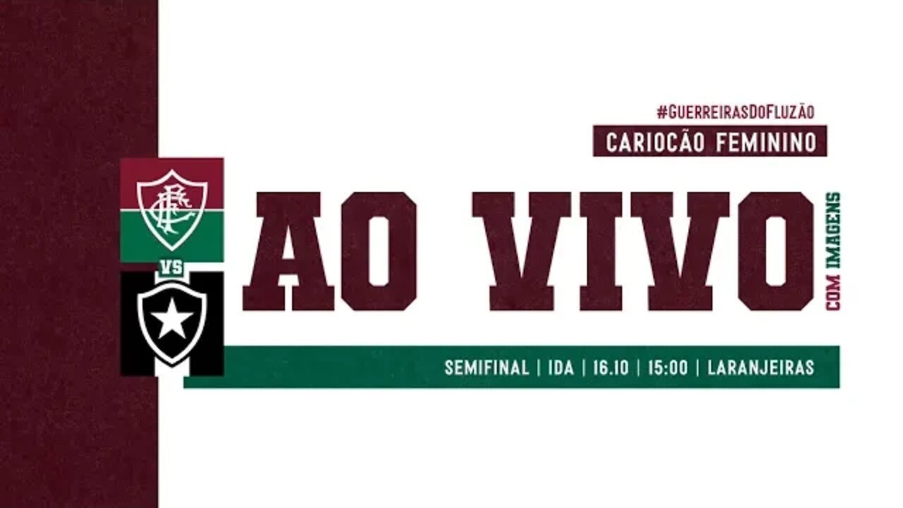 AO VIVO COM IMAGENS - FLUMINENSE X BOTAFOGO | SEMIFINAL CARIOCÃO FEMININO I JOGO DE IDA