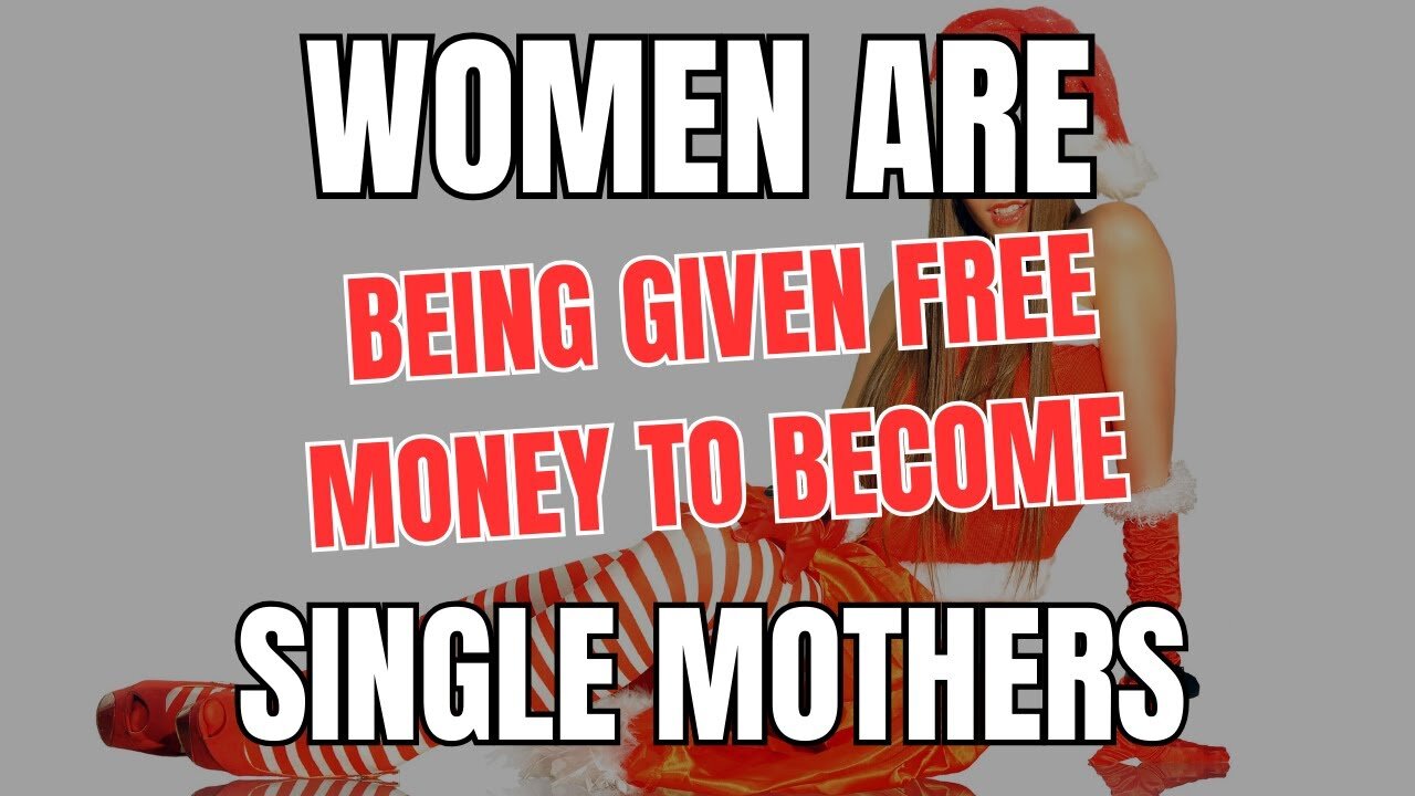 Women are Being Given Free Money to Become Single Mothers