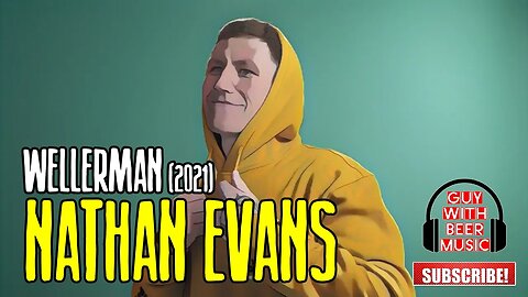 NATHAN EVANS | WELLERMAN (2021)