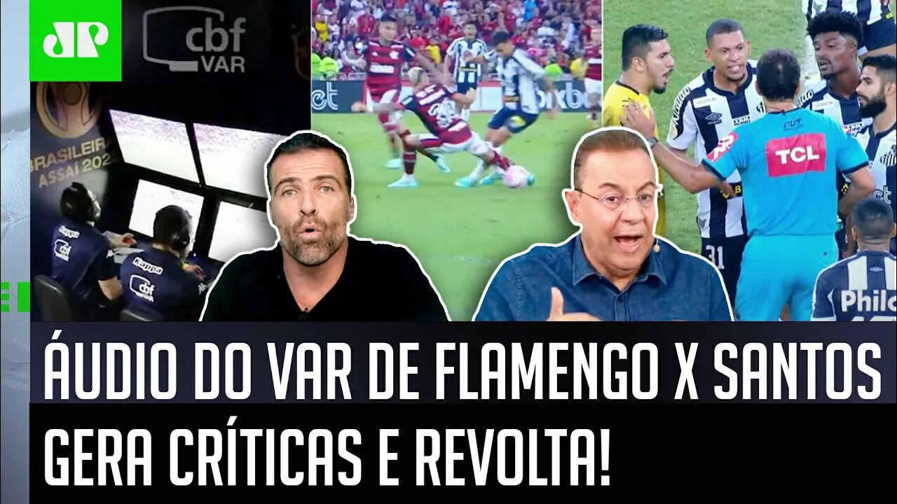 "Esse ÁUDIO do VAR é CONSTRANGEDOR! O que PARECE é que os árbitros..." Flamengo x Santos gera DEBATE