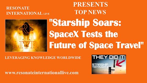 "Starship Soars: SpaceX Tests the Future of Space Travel"