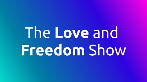 Love and Freedom Show #1