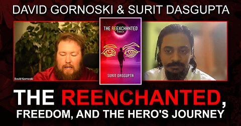 Surit Dasgupta Talks "The Reenchanted," Freedom, and the Hero's Journey