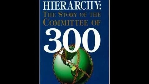 THE STORY OF THE COMMITTEE OF 300 Part 11/15