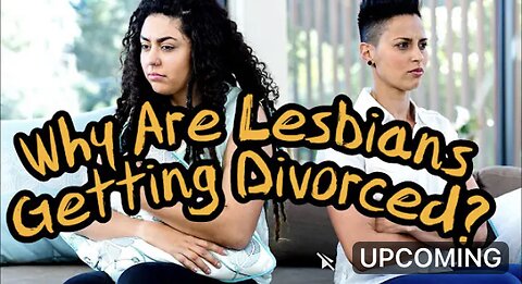 Why are lesbians getting divorced? ￼
