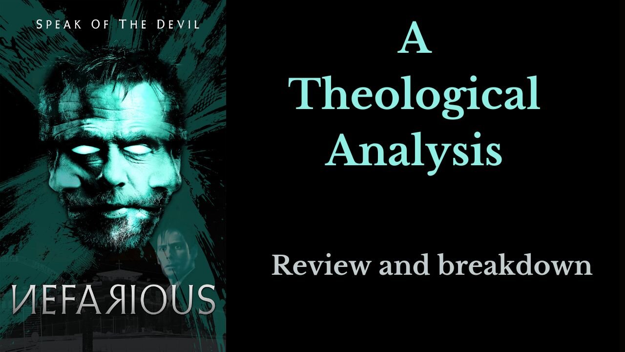 Nefarious: A Theological Analysis | Movie Review and Breakdown