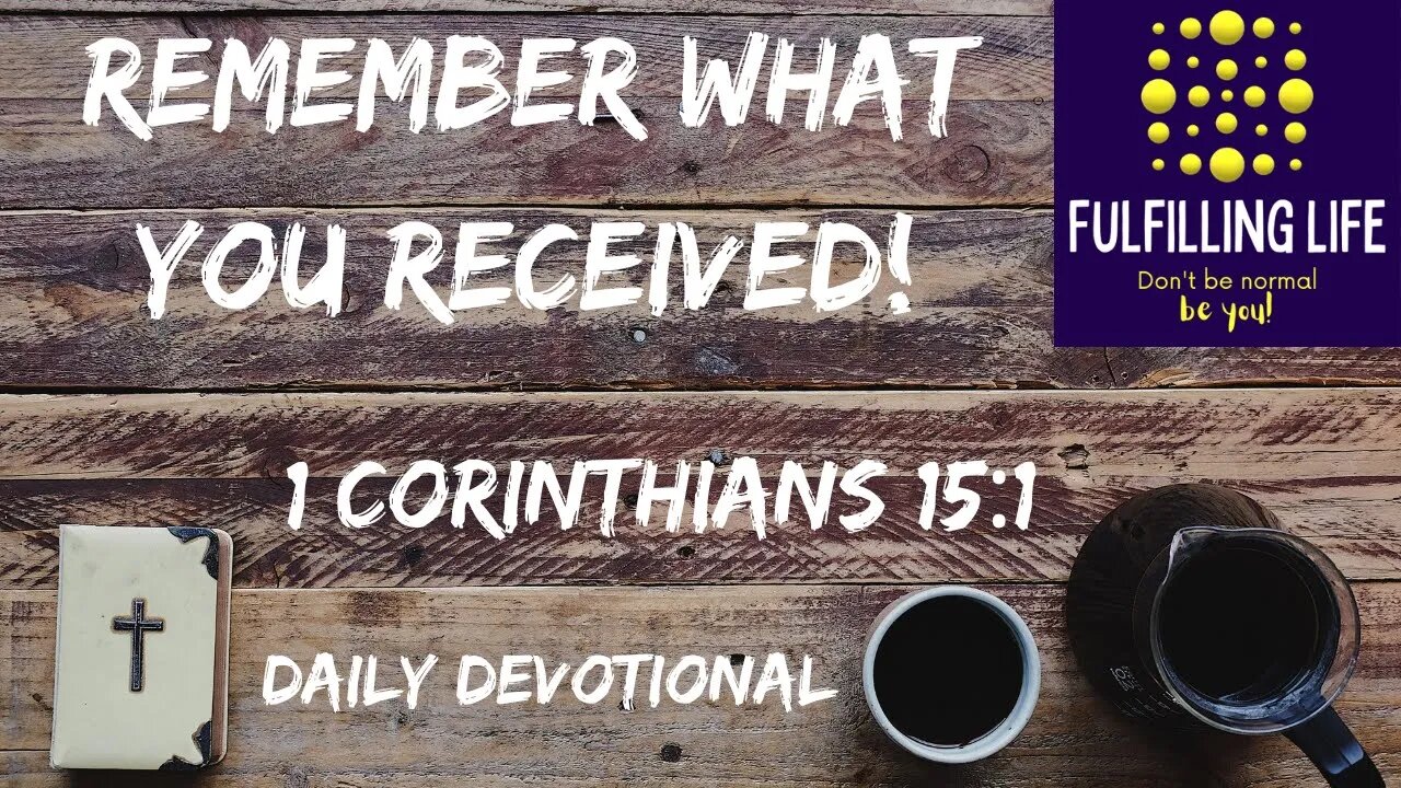 Preach The Gospel! - 1 Corinthians 15:1 - Fulfilling Life Daily Devotional
