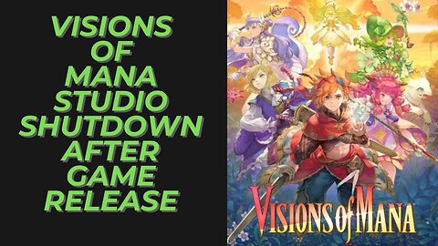 Visions of Mana Development Studio Reportedly Being Shutdown Days After Game Release