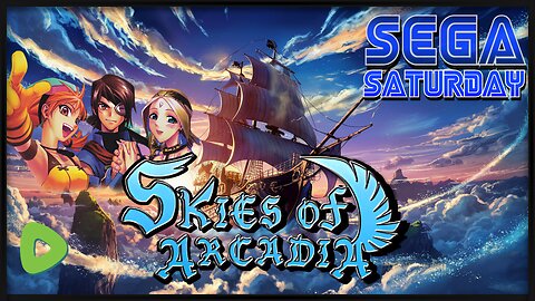 Skies of Arcadia - Sega Saturday