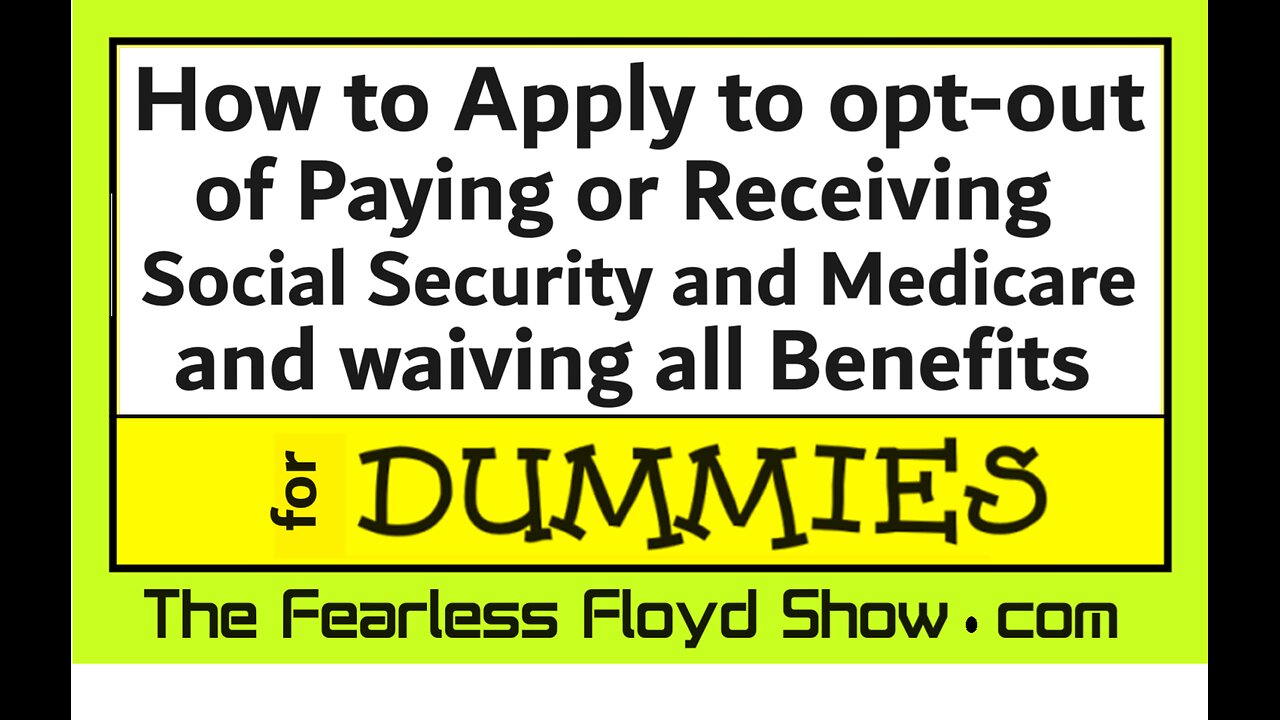 HOW TO OPT-OUT OF PAYING SOCIAL SECURITY & MEDICARE & WAIVING BENEFITS