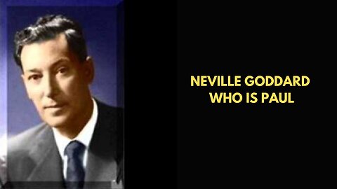 Neville Goddard Who Is Paul