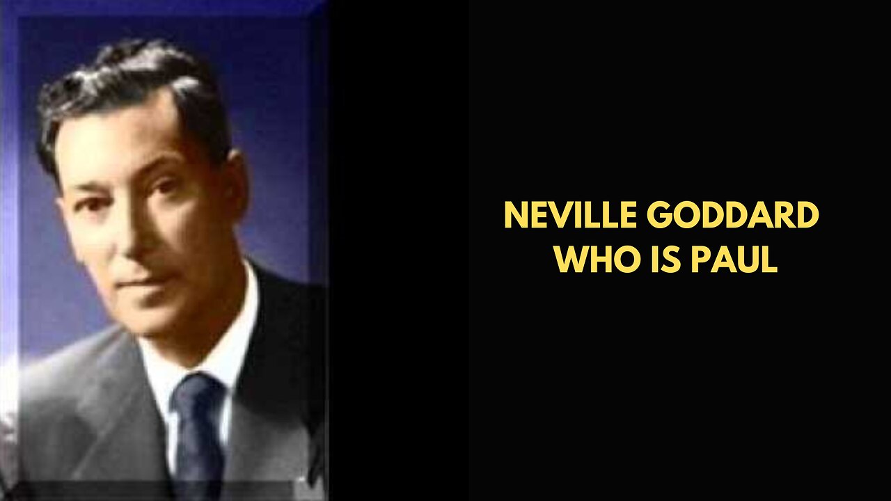 Neville Goddard Who Is Paul