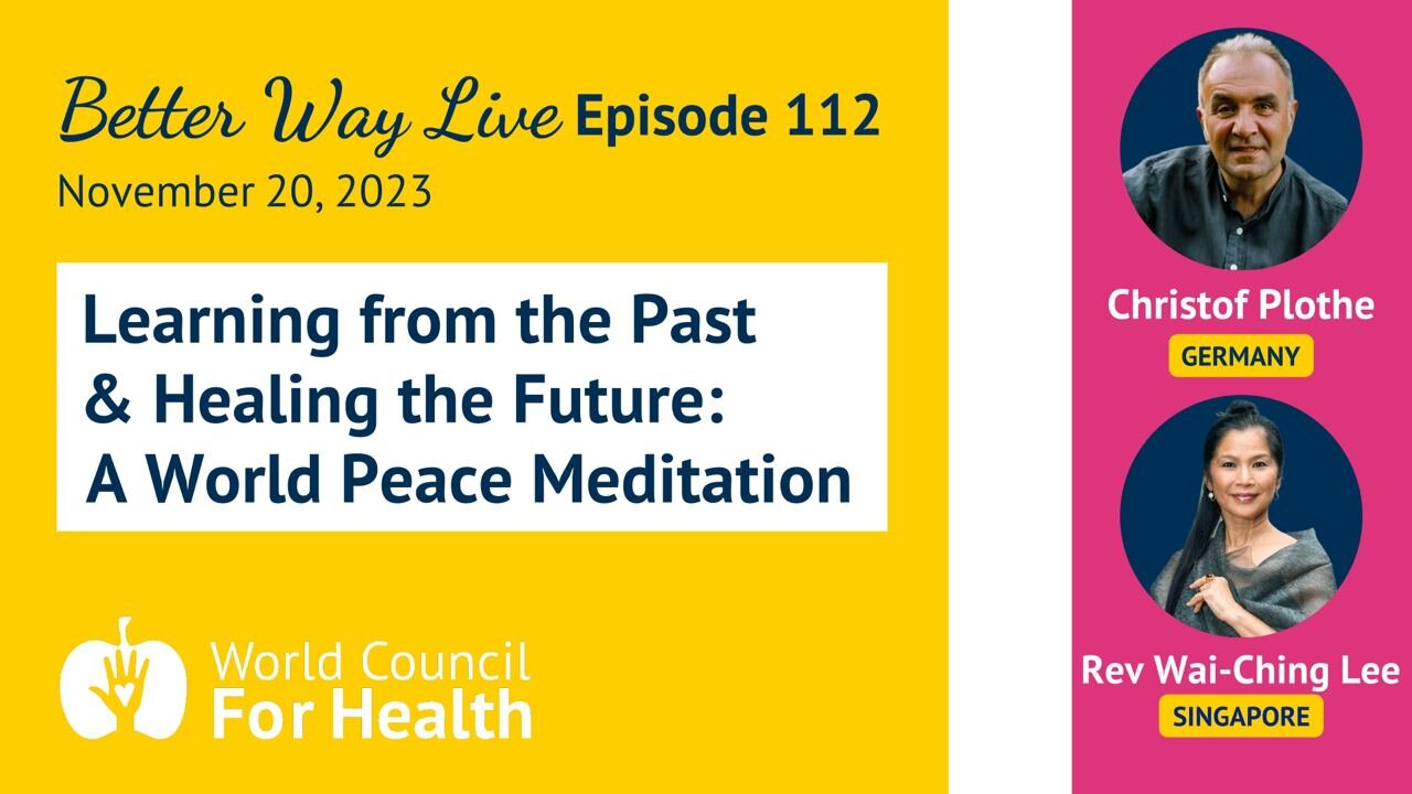 Learning from the Past & Healing the Future: A World Peace Meditation