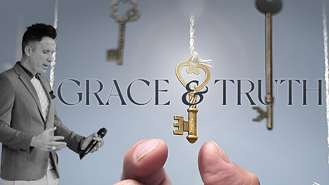 Grace and Truth | Pt 2