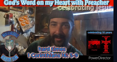 God's word on my heart with Preacher hard times 1 Corinthians 16: 5-9 #theoutlawpreacher