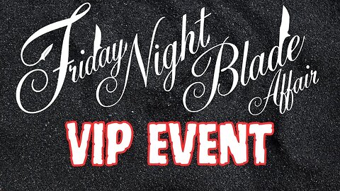 VIP EDC CUSTOM KNIFE SHOW EVENT!!!